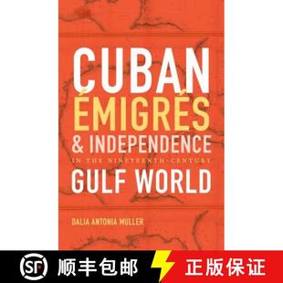 65533;s Gulf 9781469631974 65533;migr& Nineteenth Independence Cuban World Century and 预订 the