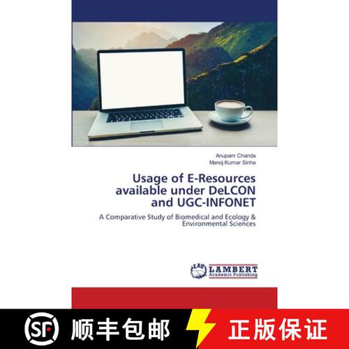 【3-4周达】Usage of E-Resources available under DeLCON and UGC-INFONET: A Comparative Study of Biomed... [9786202922876]