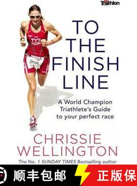 【3-4周达】To the Finish Line: A World Champion Triathlete's Guide To Your Perfect Race [9781472124975]