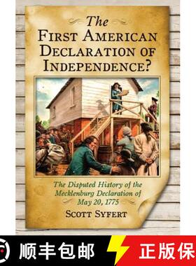 【3-4周达】The First American Declaration of Independence? : The Disputed History of the Mecklenburg ... [9780786475599]