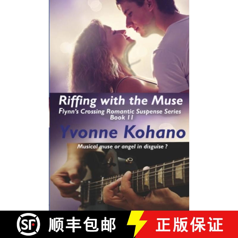 【2-3周达】Riffing with the Muse: Flynn's Crossing Romantic Suspense Series Book 11 [9781940738413]