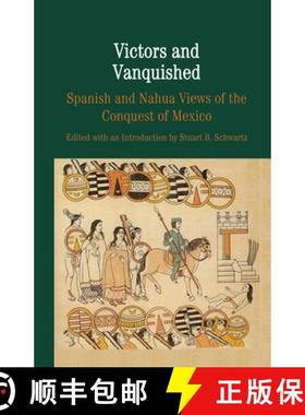 【3-4周达】Victors and Vanquished : Spanish and Nahua Views of the Conquest of Mexico [9781349626328]