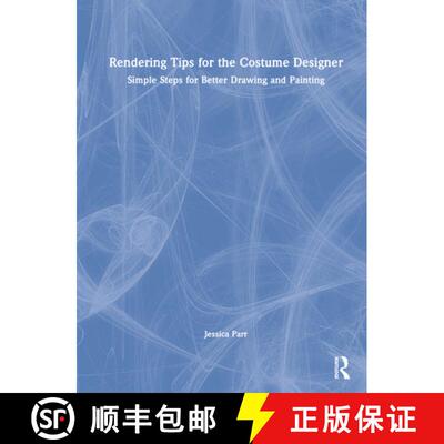 【3-4周达】精装 Rendering Tips for the Costume Designer: Simple Steps for Better Drawing and Painting [9780367707538]