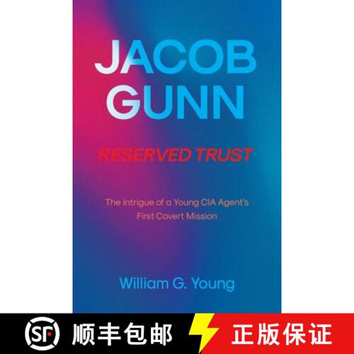 【3-4周达】JACOB GUNN  RESERVED TRUST: The Intrigue of a Young CIA Agent's First Covert Mission [9798891307292]