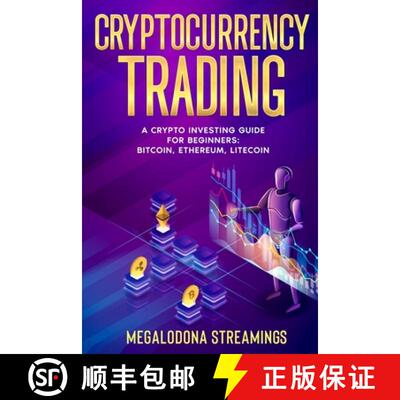 【3-4周达】Cryptocurrency Trading: A Crypto Investing Guide for Beginners - BITCOIN, ETHEREUM, LITECOIN [9781777011475]