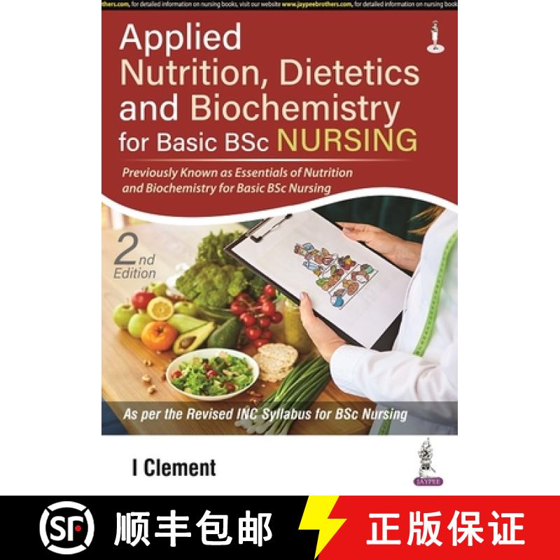 【3-4周达】Applied Nutrition, Dietetics and Biochemistry for Basic BSc Nursing [9789354657962]