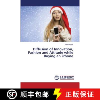 预订 Diffusion of Innovation, Fashion and Attitude while Buying an iPhone [9783659215513]