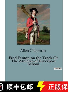 【3-4周达】Fred Fenton on the Track Or The Athletes of Riverport School: The Adventures of Fred Fento... [9791041819362]