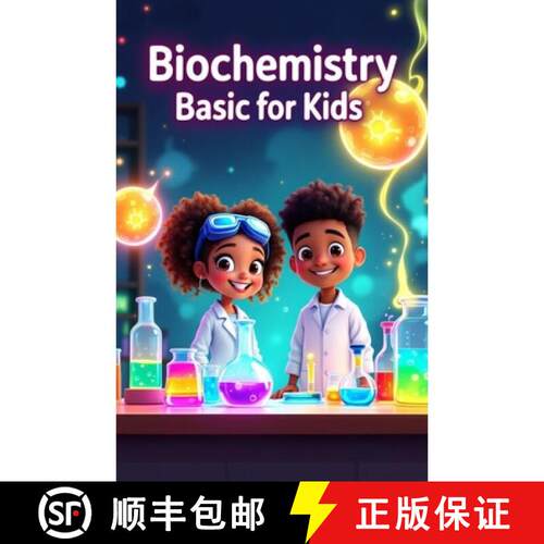 【3-4周达】Biochemistry Basic for Kids: A Young Scientist's Guide to DNA, Proteins, Enzymes, Cells, E... [9783690831147]