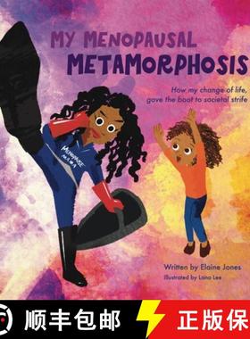 【3-4周达】My Menopausal Metamorphosis: How My Change of Life, Gave the Boot to Societal Strife [9780578367514]