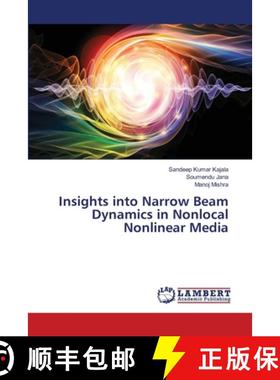 【3-4周达】Insights into Narrow Beam Dynamics in Nonlocal Nonlinear Media [9786207998999]