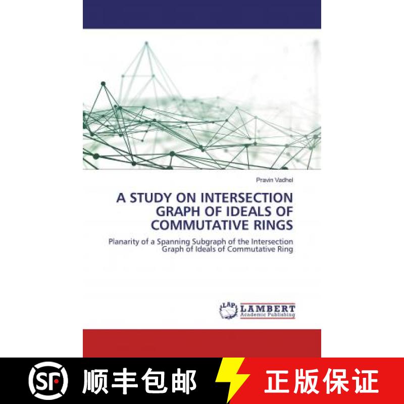 预订 A STUDY ON INTERSECTION GRAPH OF IDEALS OF COMMUTATIVE RINGS [9786200585523]