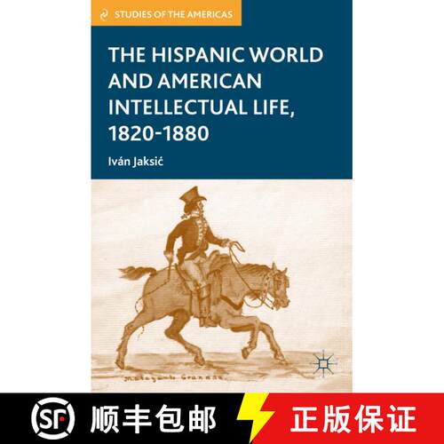 【3-4周达】精装 The Hispanic World and American Intellectual Life, 1820–1880 [9781403980793]