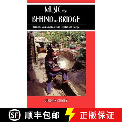 【3-4周达】精装 Music from behind the Bridge: Steelband Aesthetics and Politics in Trinidad and Tobago [9780195175479]