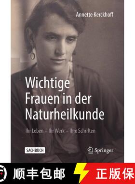 【3-4周达】Wichtige Frauen in der Naturheilkunde: Ihr Leben - Ihr Werk - Ihre Schriften [9783662604588]