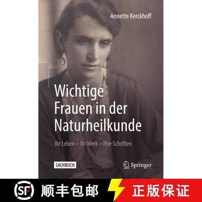 【3-4周达】Wichtige Frauen in der Naturheilkunde: Ihr Leben - Ihr Werk - Ihre Schriften [9783662604588]