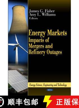 【3-4周达】Energy Markets: Impacts of Mergers and Refinery Outages [9781613246917]