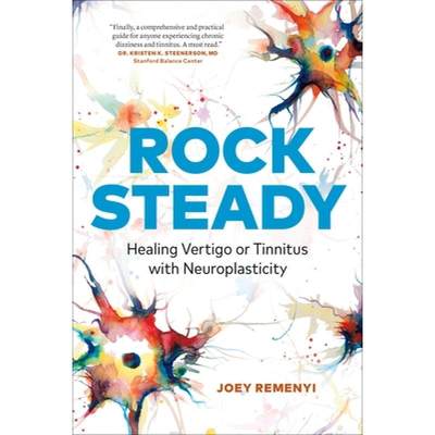 【4周达】Rock Steady: Healing Vertigo or Tinnitus with Neuroplasticity [9781774580622]