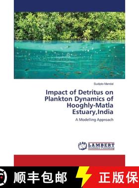 预订 Impact of Detritus on Plankton Dynamics of Hooghly-Matla Estuary, India [9783659149498]