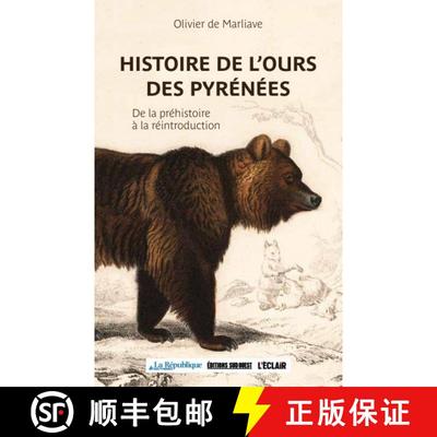 预订 Histoire de l'Ours des Pyrénées: De la Préhistoire à la Réintroduction [History of Bears of... [9782817706986]
