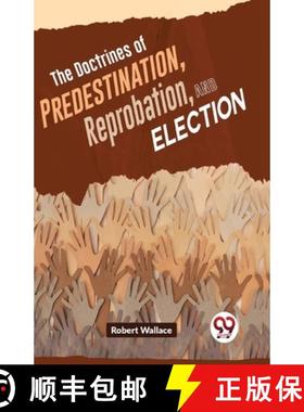 【3-4周达】The Doctrines Of Predestination, Reprobation, And Election [9789358714616]