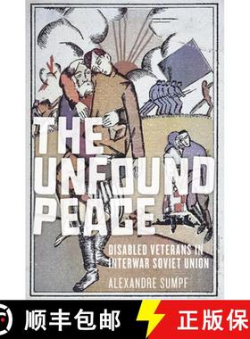 【3-4周达】The Unfound Peace: Disabled Veterans in Interwar Soviet Union [9781501777707]