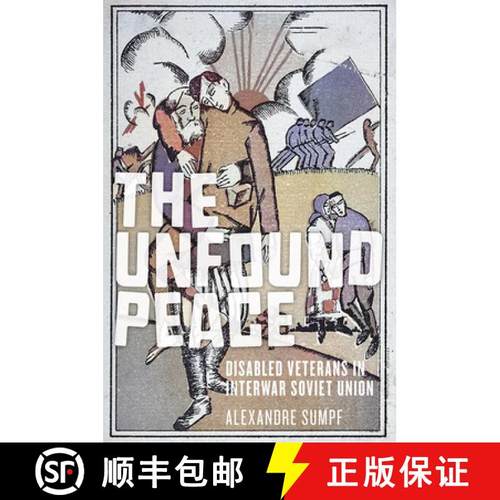 【3-4周达】The Unfound Peace: Disabled Veterans in Interwar Soviet Union [9781501777707]