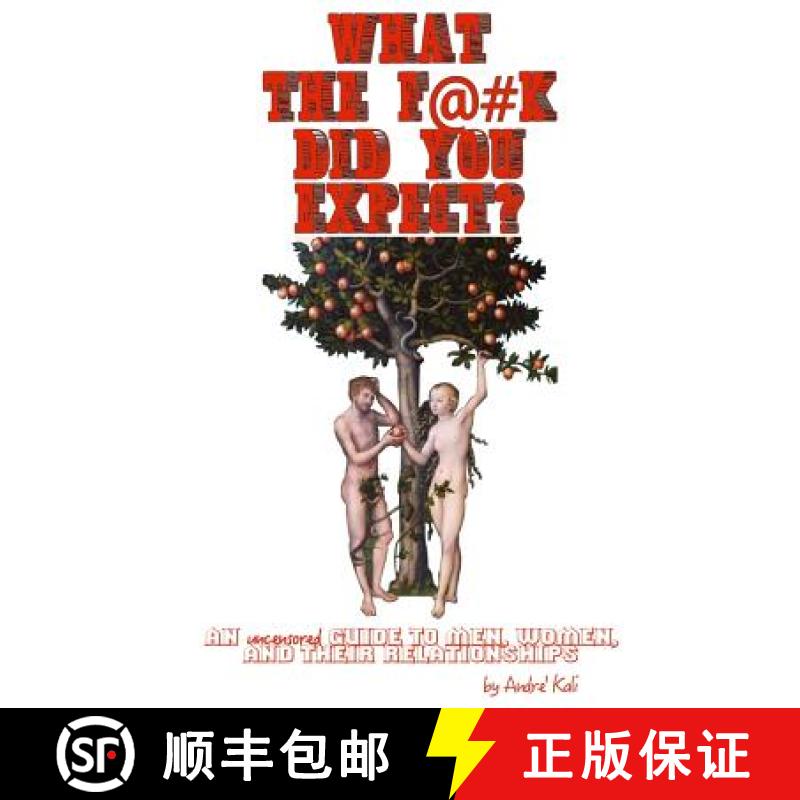 【3-4周达】What the F*#k Did You Expect?: An Uncensored Guide to Men, Women, and Their Relationships [9780692475843]