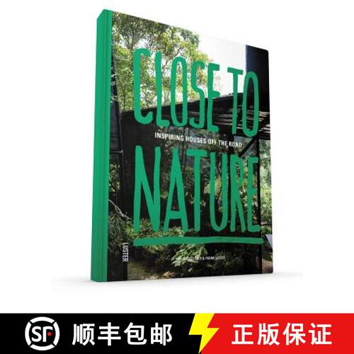 精装 Close to Nature: Inspiring Houses Off the Road [9789460581984]