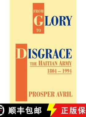 【3-4周达】From Glory to Disgrace: The Haitian Army 1804-1994 [9781581128369]