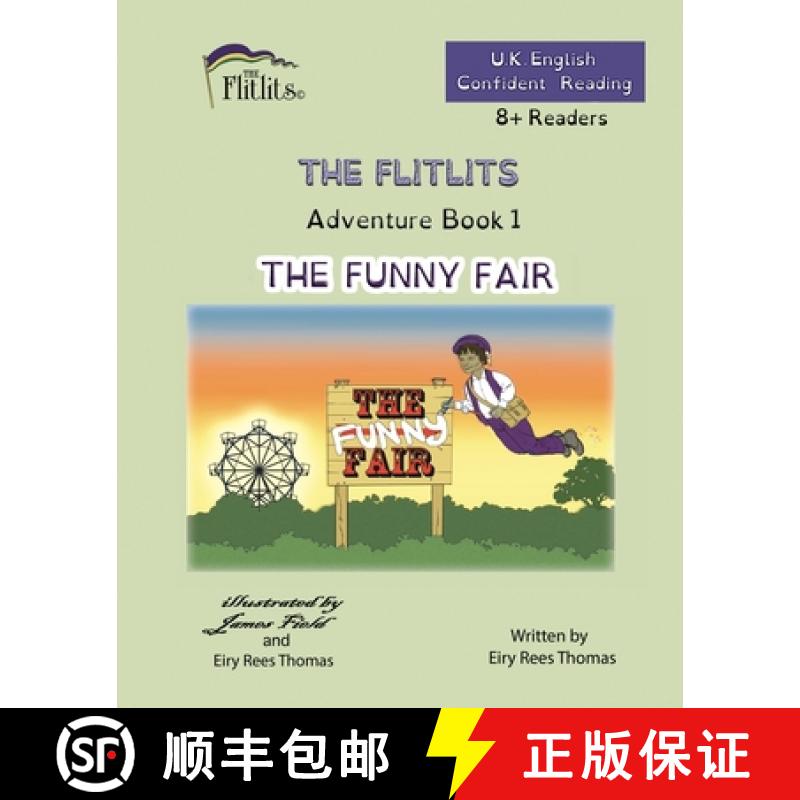 【2-3周达】THE FLITLITS, Adventure Book 1, THE FUNNY FAIR, 8+Readers, U.K. English, Confident Reading... [9781916778023]