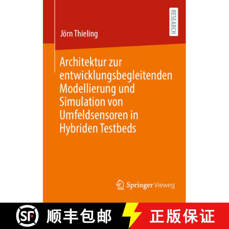 【3-4周达】Architektur Zur Entwicklungsbegleitenden Modellierung Und Simulation Von Umfeldsensoren in... [9783658418212]