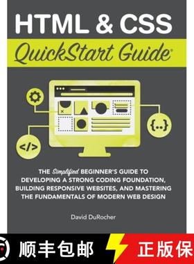 【3-4周达】HTML and CSS QuickStart Guide: The Simplified Beginners Guide to Developing a Strong Codin... [9781636100012]