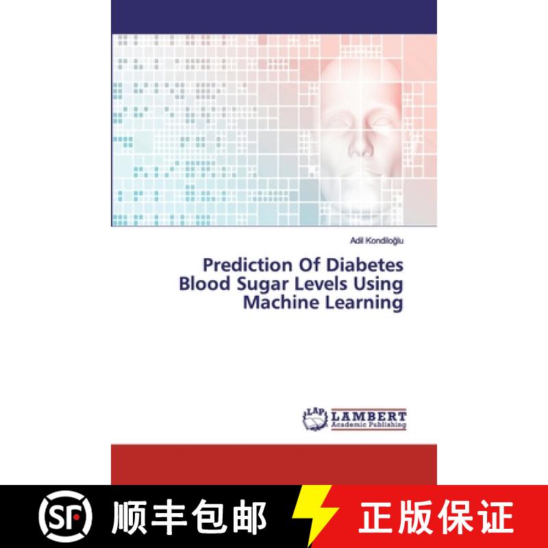 预订 Prediction Of Diabetes Blood Sugar Levels Using Machine Learning [9786200312914]