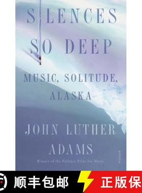 【3-4周达】Silences So Deep: Music, Solitude, Alaska [9781250800046]