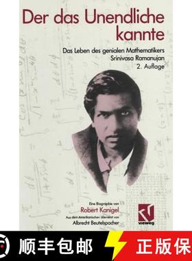 【3-4周达】Der das Unendliche kannte : Das Leben des genialen Mathematikers Srinivasa Ramanujan [9783322832078]