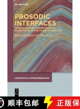 预订 Prosodic Interfaces: Interdisciplinary Perspectives on Sound Patterns and Human Interaction [9783111059907]