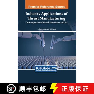 【3-4周达】Industry Applications of Thrust Manufacturing: Convergence with Real-Time Data and AI [9798369349786]