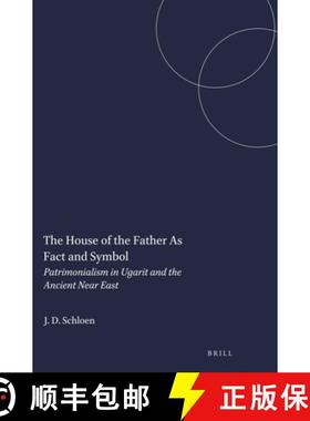预订 The House of the Father as Fact and Symbol: Patrimonialism in Ugarit and the Ancient Near East [9781575069074]