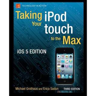 【4周达】Taking Your iPod Touch to the Max, IOS 5 Edition [9781430237327]