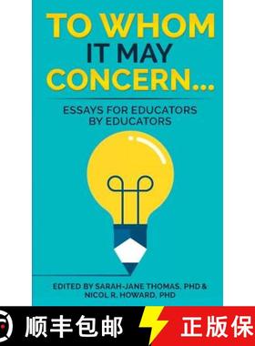 预订 To Whom it May Concern...: Essays for educators by educators [9781970133097]