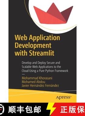 【3-4周达】Web Application Development with Streamlit : Develop and Deploy Secure and Scalable Web Ap... [9781484281109]