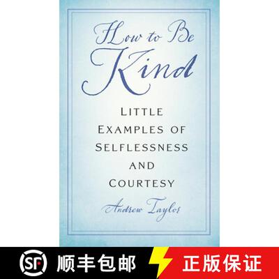 【3-4周达】How to Be Kind: Little Examples of Selflessness and Courtesy [9781803994833]