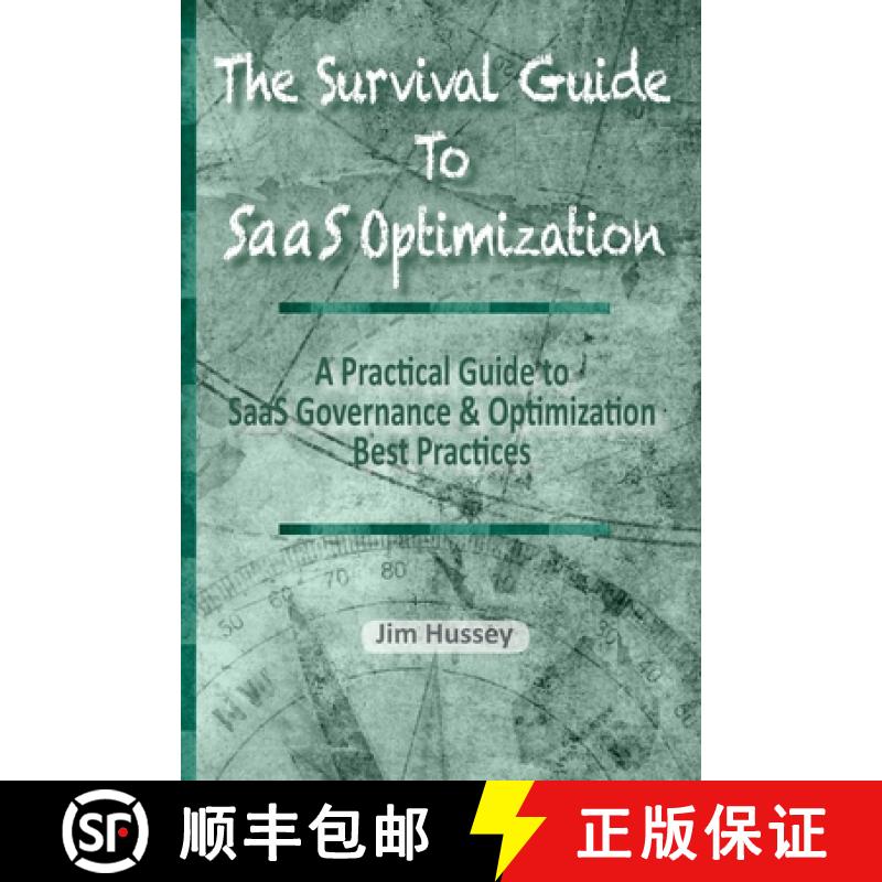 【2-3周达】The Survival Guide To SaaS Optimization: A Practical Guide to SaaS Governance and Optimiza... [9781950647811]
