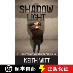 【3-4周达】Shadow Light: Illuminations at the Edge of Darkness [9781495187728]