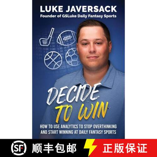 【3-4周达】Decide to Win: How to Win at Daily Fantasy Sports by Removing the Thought and Using Analytics [9781734897449]