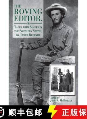 【3-4周达】The Roving Editor : Or Talks with Slaves in the Southern States, by James Redpath [9780271026022]