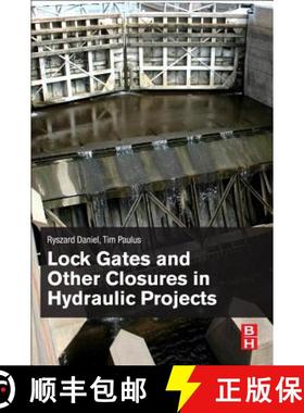 【3-4周达】Lock Gates and Other Closures in Hydraulic Projects [9780128092644]