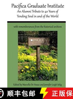 【3-4周达】Pacifica Graduate Institute: An Alumni Tribute to 40 Years of Tending Soul in and of the W... [9780692683996]