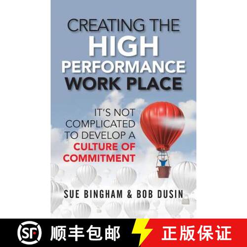 【3-4周达】Creating the High Performance Work Place: It's Not Complicated to Develop a Culture of Com... [9781947480186]